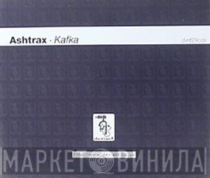  Ashtrax  - Kafka