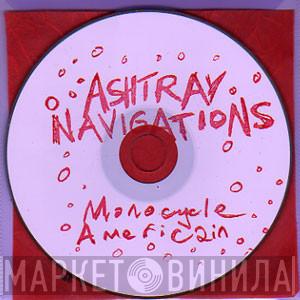  Ashtray Navigations  - Monocycle Americain
