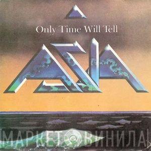 Asia  - Only Time Will Tell