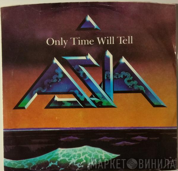  Asia   - Only Time Will Tell