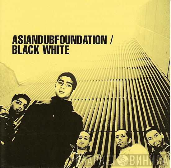 Asian Dub Foundation - Black White