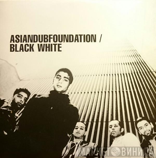  Asian Dub Foundation  - Black White