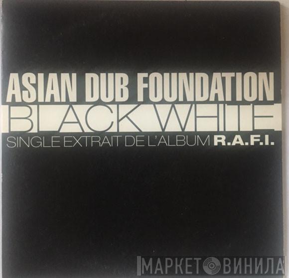  Asian Dub Foundation  - Black White