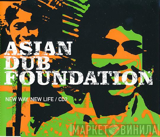 Asian Dub Foundation - New Way, New Life