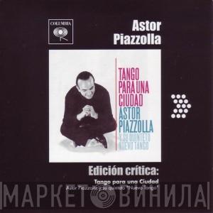  Astor Piazzolla  - Edición Crítica: Tango Para Una Ciudad