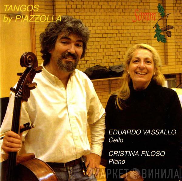 Astor Piazzolla, Eduardo Vassallo, Cristina Filoso - Tangos By Piazzolla