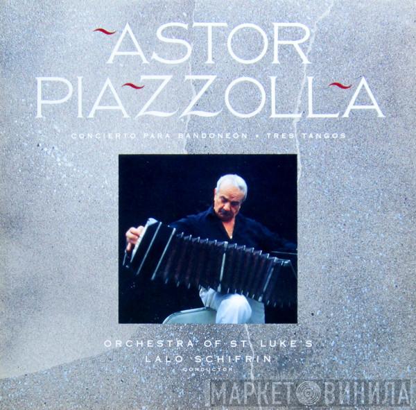 , Astor Piazzolla , Orchestra Of St. Luke's  Lalo Schifrin  - Concierto Para Bandoneón • Tres Tangos