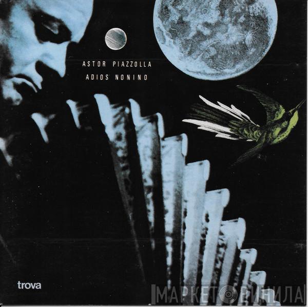  Astor Piazzolla Y Su Quinteto  - Adios Nonino