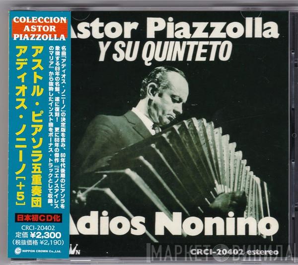  Astor Piazzolla Y Su Quinteto  - Adios Nonino
