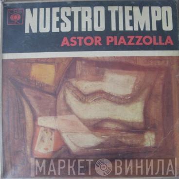  Astor Piazzolla Y Su Quinteto  - Nuestro Tiempo