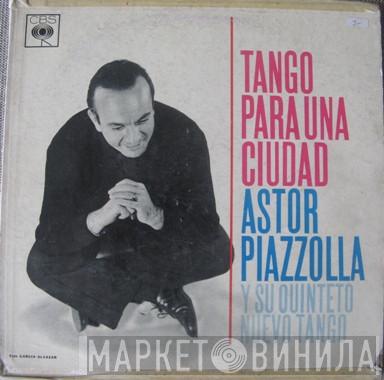  Astor Piazzolla Y Su Quinteto  - Tango Para Una Ciudad