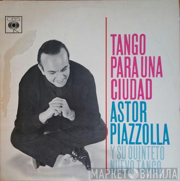  Astor Piazzolla Y Su Quinteto  - Tango Para Una Ciudad