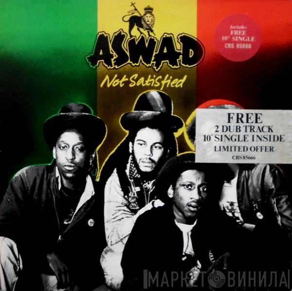Aswad - Not Satisfied