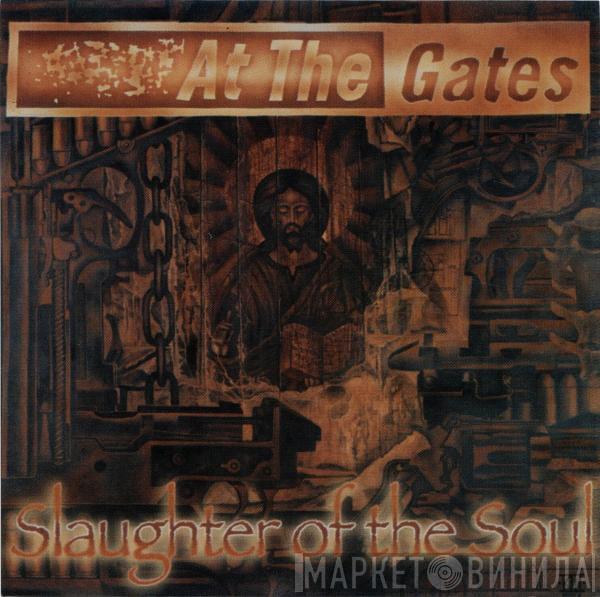  At The Gates  - Slaughter Of The Soul