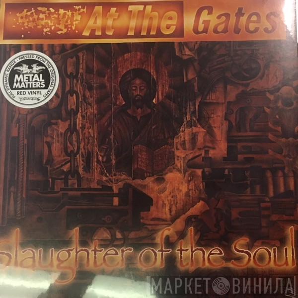  At The Gates  - Slaughter Of The Soul