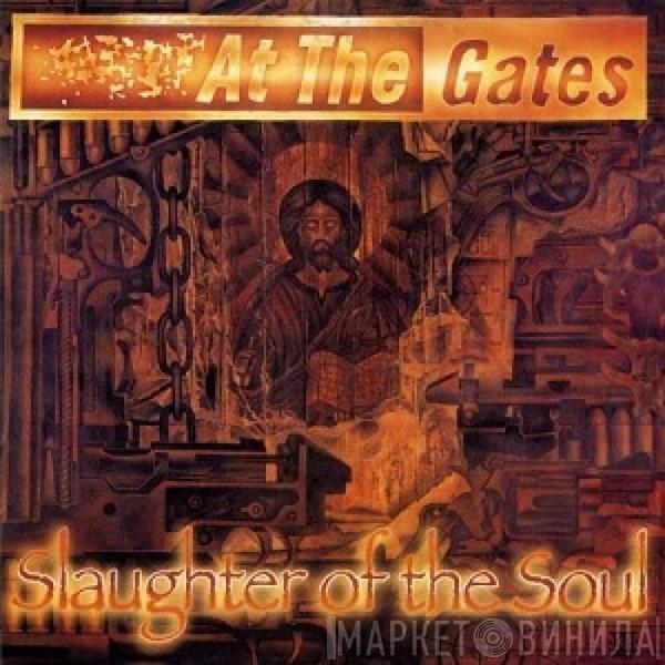  At The Gates  - Slaughter Of The Soul