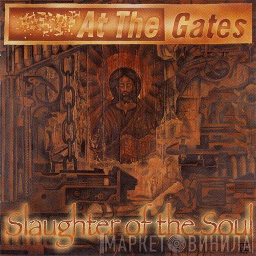  At The Gates  - Slaughter Of The Soul
