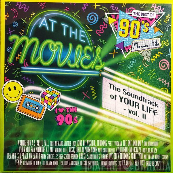 At The Movies   - The Best Of 90's Movie Hits (The Soundtrack Of Your Life - Vol. II)
