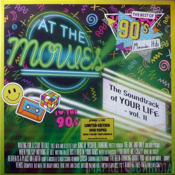  At The Movies   - The Best Of 90's Movie Hits (The Soundtrack Of Your Life - Vol. II)