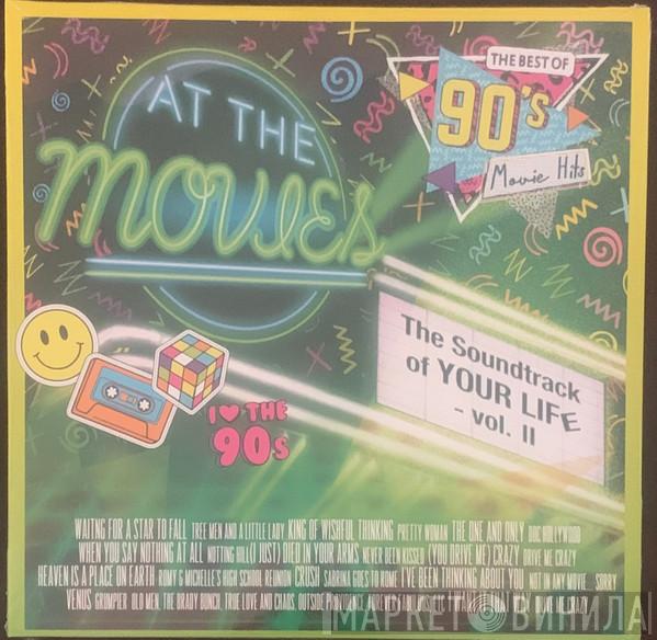  At The Movies   - The Best Of 90's Movie Hits (The Soundtrack Of Your Life - Vol. II)