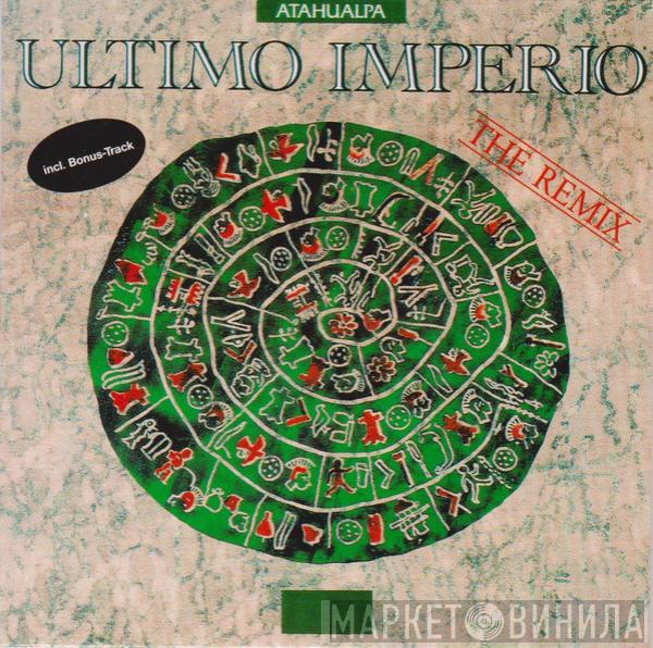  Atahualpa  - Ultimo Imperio - The Remix