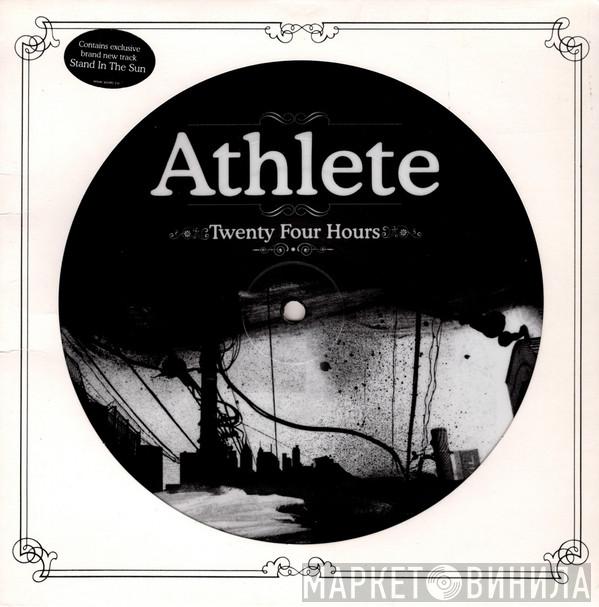  Athlete  - Twenty Four Hours
