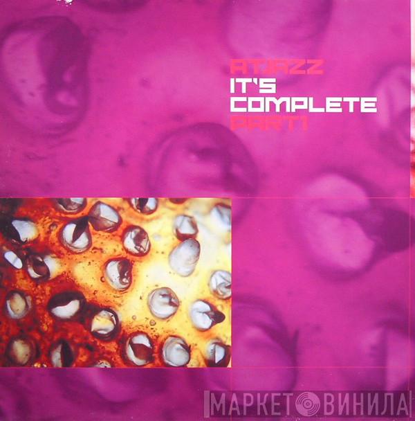 Atjazz - It's Complete (Part1)