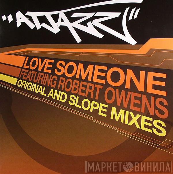 Atjazz, Robert Owens - Love Someone (Original And Slope Mixes)