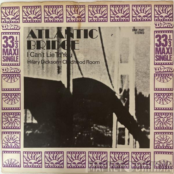 Atlantic Bridge - I Can't Lie To You