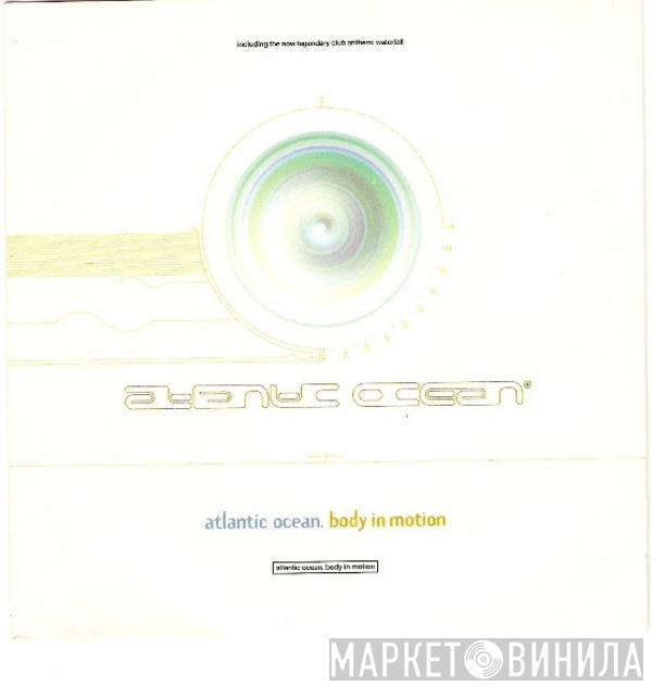 Atlantic Ocean - Body In Motion