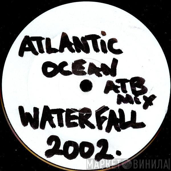  Atlantic Ocean  - Waterfall 2002 (Remixes)