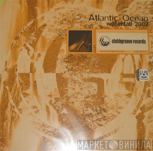  Atlantic Ocean  - Waterfall 2002 (Remixes)