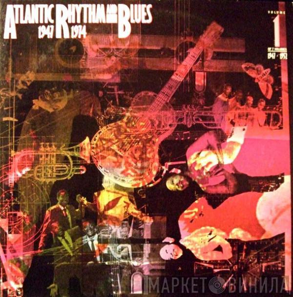  - Atlantic Rhythm And Blues 1947-1974 (Volume 1 1947-1952)