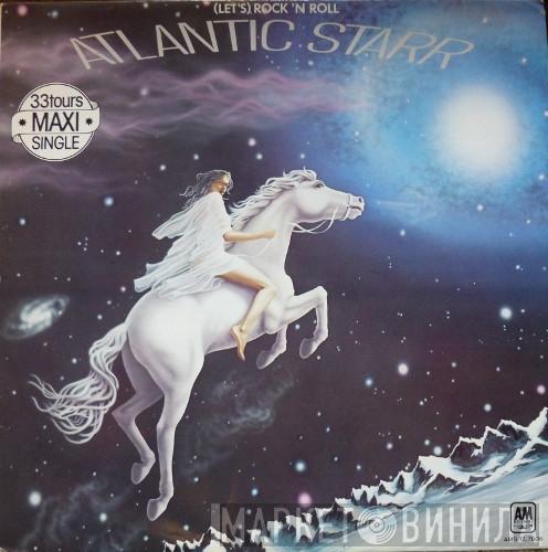  Atlantic Starr  - (Let's) Rock 'N' Roll