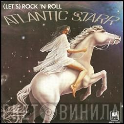  Atlantic Starr  - (Let's) Rock 'N Roll