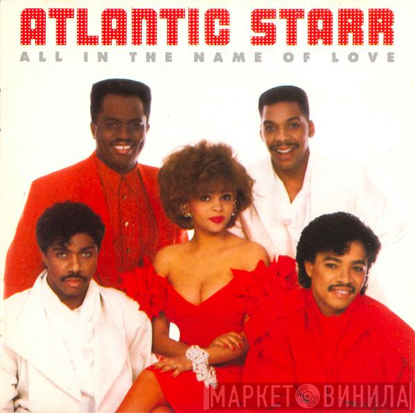 Atlantic Starr - All In The Name Of Love