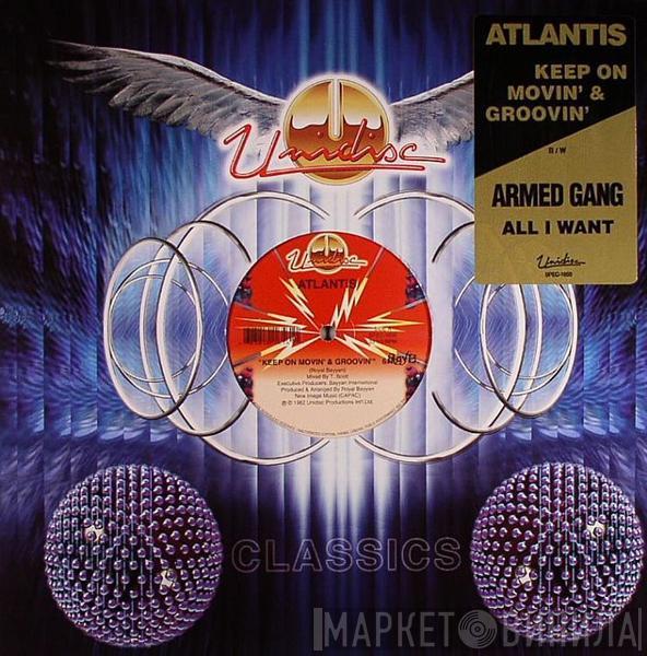 Atlantis , The Armed Gang - Keep On Movin' & Groovin' / All I Want