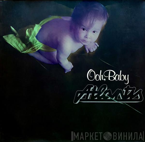 Atlantis  - Ooh, Baby