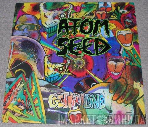 Atom Seed - Get In Line