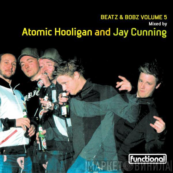 Atomic Hooligan, Jay Cunning - Beatz & Bobz Volume 5