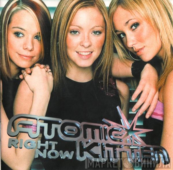  Atomic Kitten  - Right Now