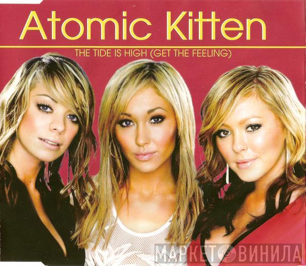  Atomic Kitten  - The Tide Is High (Get The Feeling)