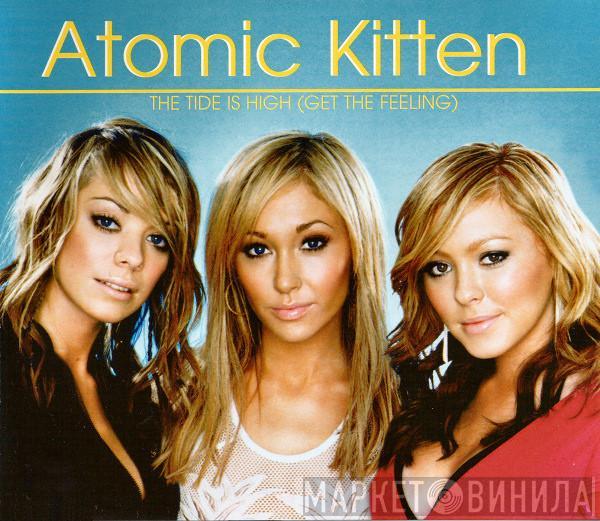  Atomic Kitten  - The Tide Is High (Get The Feeling)