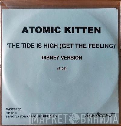  Atomic Kitten  - The Tide Is High (Get The Feeling)