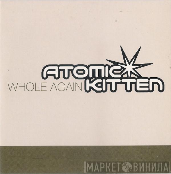 Atomic Kitten - Whole Again