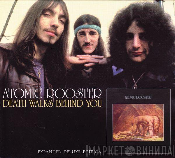  Atomic Rooster  - Death Walks Behind You