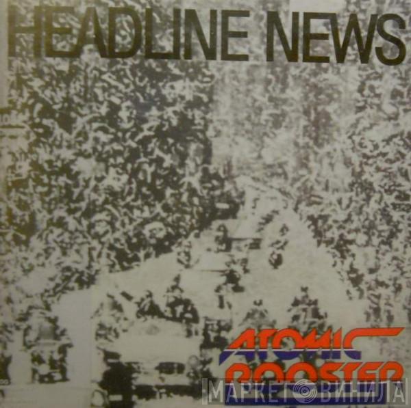  Atomic Rooster  - Headline News