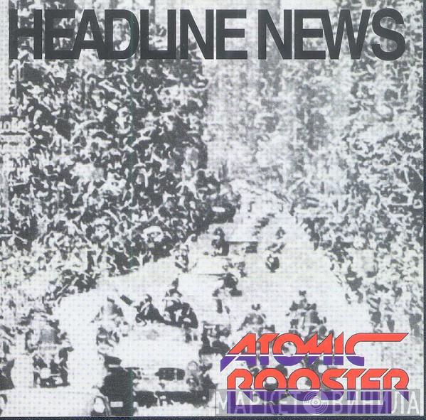  Atomic Rooster  - Headline News