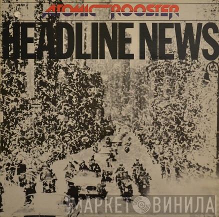  Atomic Rooster  - Headline News