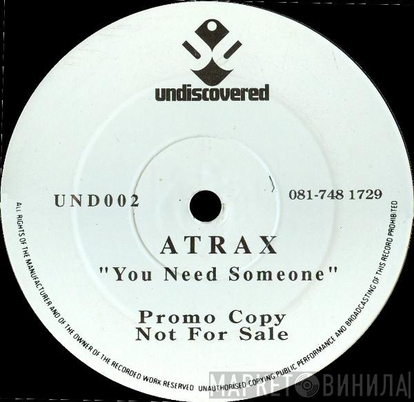 Atrax  - You Need Someone
